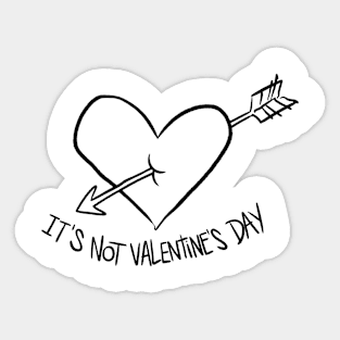 It's not Valentine's Day Sticker